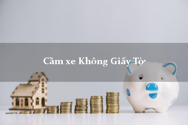 Cầm xe Không Giấy Tờ